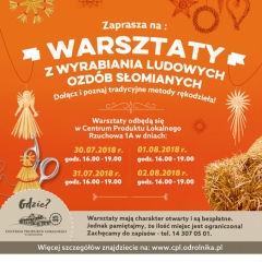 Zapraszamy na WARSZTATY Z WYRABIANIA LUDOWYCH OZDÓB SŁOMIANYCH - lipiec 2018